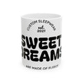Sweet Dreams Ceramic Mug — Cozy Sleepwear Quote Coffee Cup (11oz/15oz)