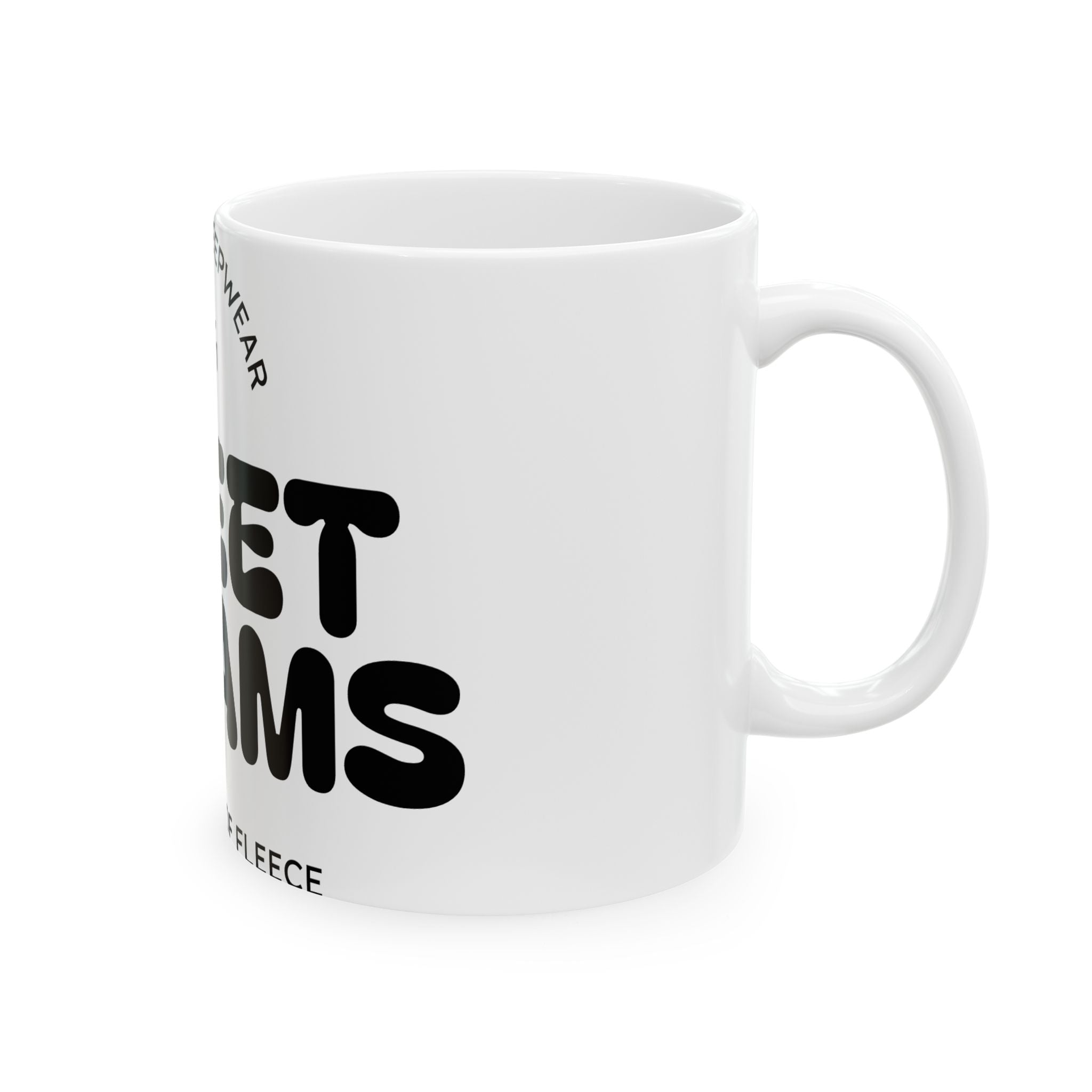 Sweet Dreams Ceramic Mug — Cozy Sleepwear Quote Coffee Cup (11oz/15oz)